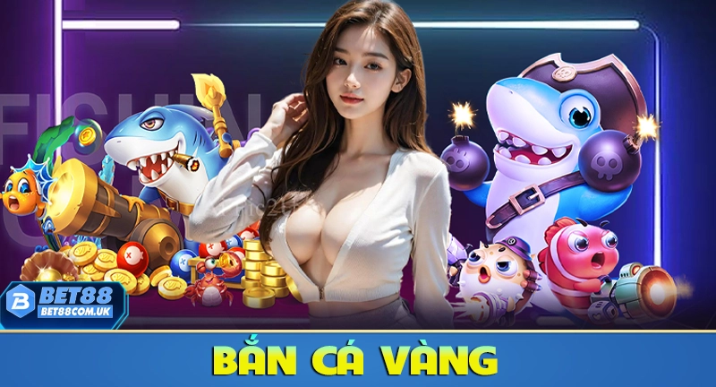 Bắn Cá Vàng – Game Bắn Cá Đổi Thưởng Đầy Hấp Dẫn - Bet88 - tx68 Bắn Cá Vàng – Game Bắn Cá Đổi Thưởng Đầy Hấp Dẫn - Bet88 - tx68