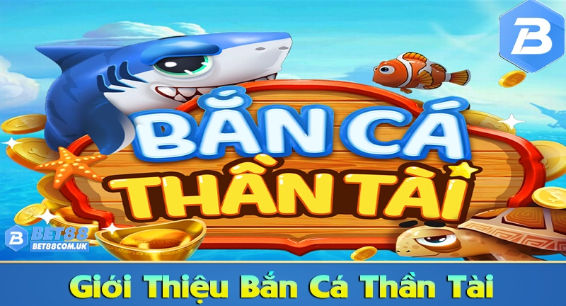 Bắn Cá Thần Tài – Game Bắn Cá Online Giải Trí & Săn Thưởng Đỉnh Cao - Bet88 - tx68 Bắn Cá Thần Tài – Game Bắn Cá Online Giải Trí & Săn Thưởng Đỉnh Cao - Bet88 - tx68