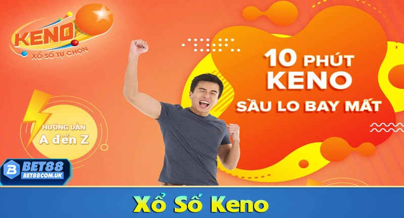 Xổ Số Keno – Cách Chơi Keno Dễ Hiểu, Cơ Hội Trúng Lớn - Bet88 - tx68 Xổ Số Keno – Cách Chơi Keno Dễ Hiểu, Cơ Hội Trúng Lớn - Bet88 - tx68